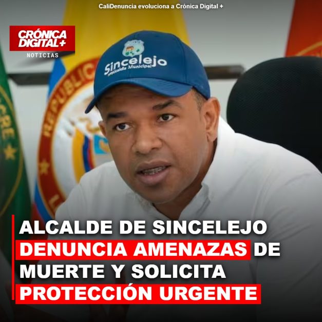 Alcalde de Sincelejo denuncia amenazas del Clan del Golfo; pide protección urgente