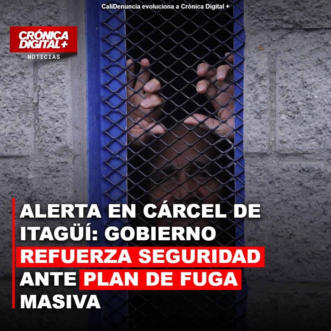 Alerta en Itagüí: Gobierno eleva seguridad por sospecha de fuga masiva