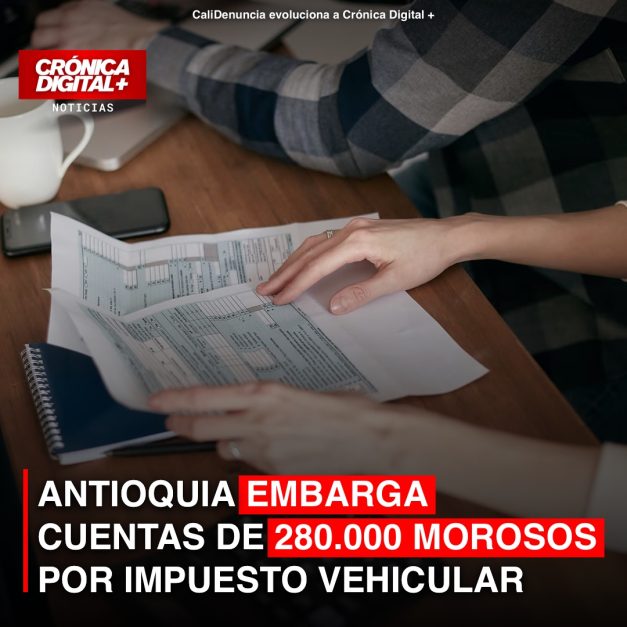 Antioquia congela cuentas de 280.000 propietarios morosos por impuesto vehicular