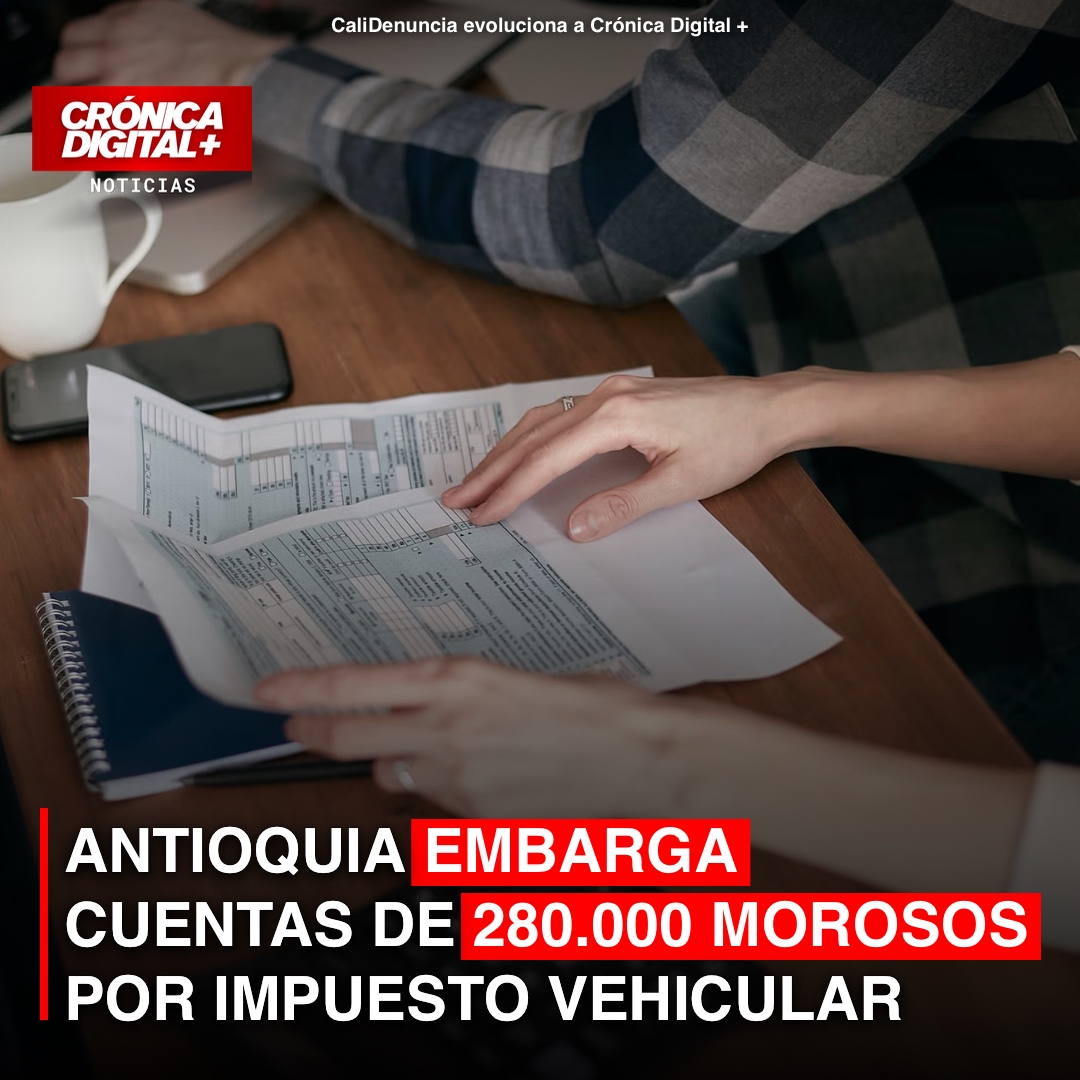 Antioquia congela cuentas de 280.000 propietarios morosos por impuesto vehicular