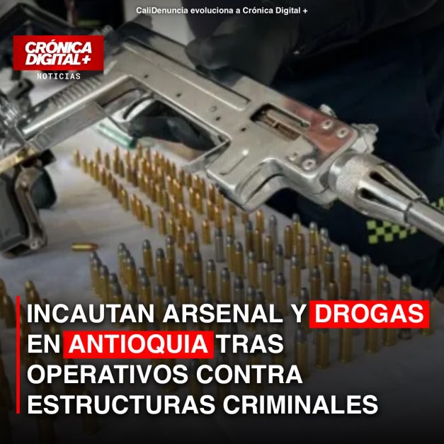 Antioquia: Incautan arsenal de guerra y drogas en Jericó y Concordia