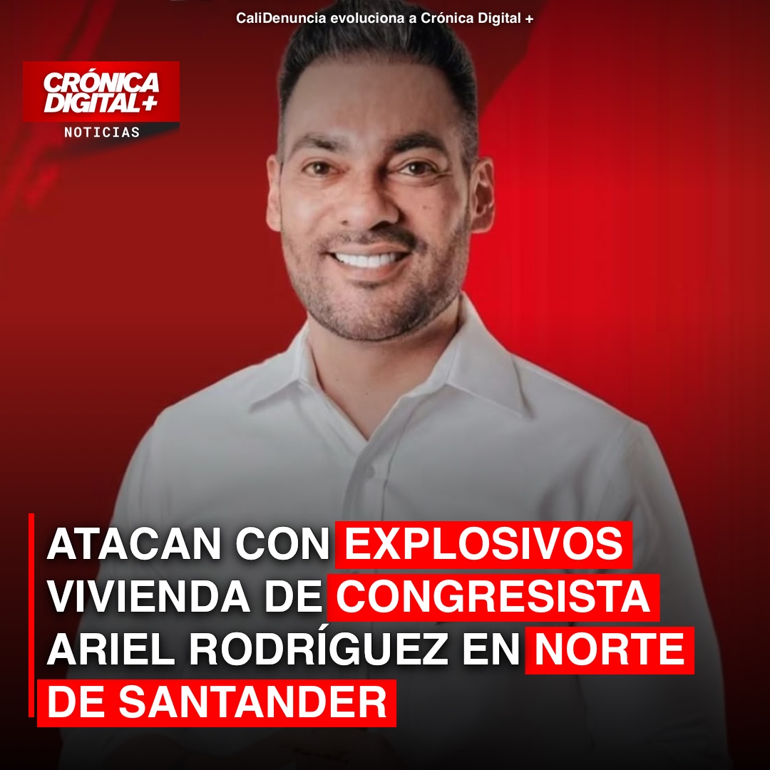 Ataque con explosivos a vivienda de congresista Ariel Rodríguez en Norte de Santander