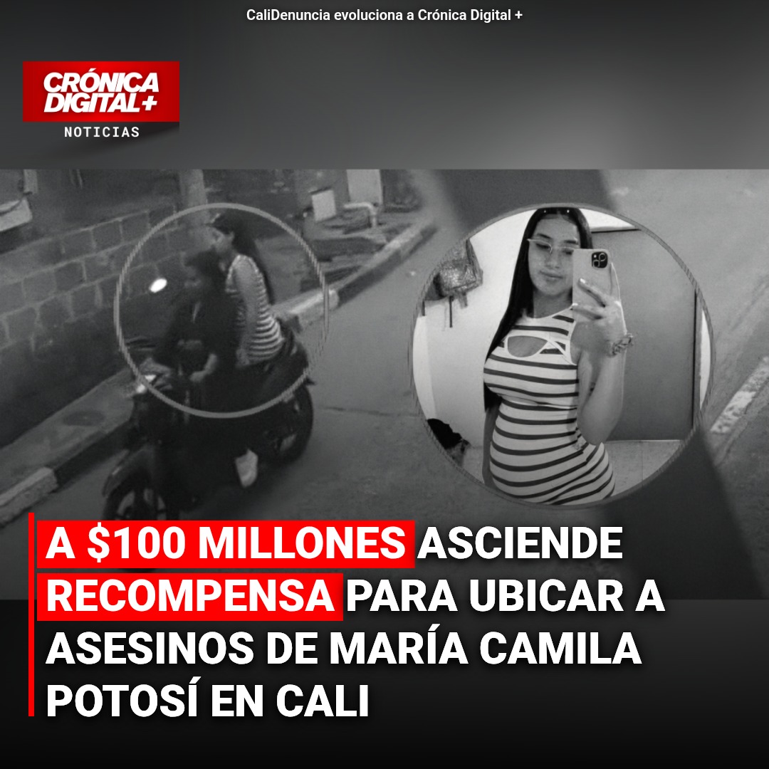 Aumentan a $100 millones recompensa por asesinos de María Camila Potosí en Cali