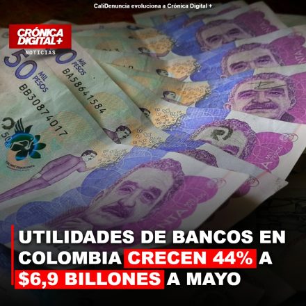 Bancos colombianos disparan utilidades 44% a $6,9 billones hasta mayo