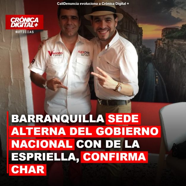 BARRANQUILLA SEDE ALTERNA DEL GOBIERNO NACIONAL CON DE LA ESPRIELLA, CONFIRMA CHAR