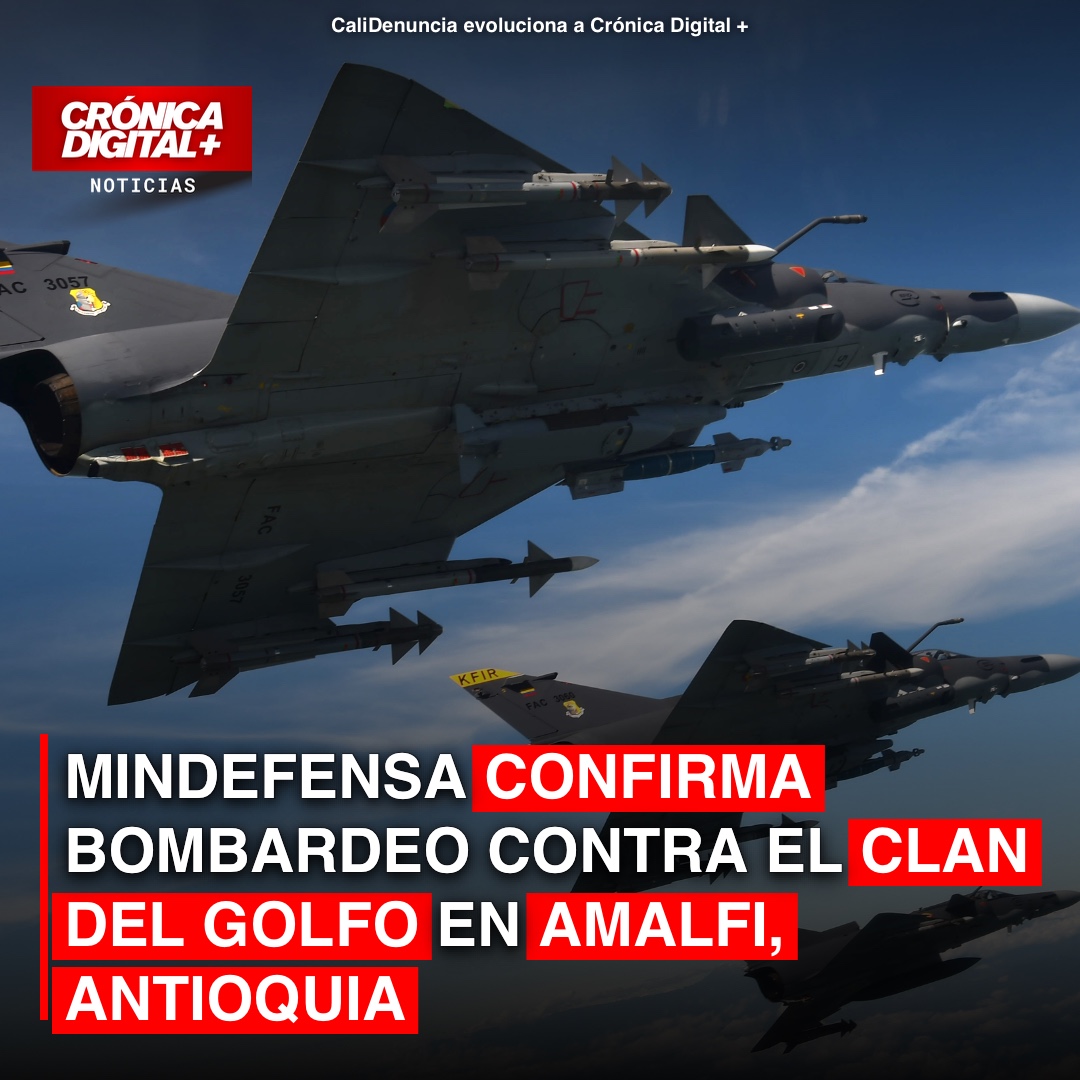 Bombardeo militar en Amalfi golpea al Clan del Golfo; resultados pendientes