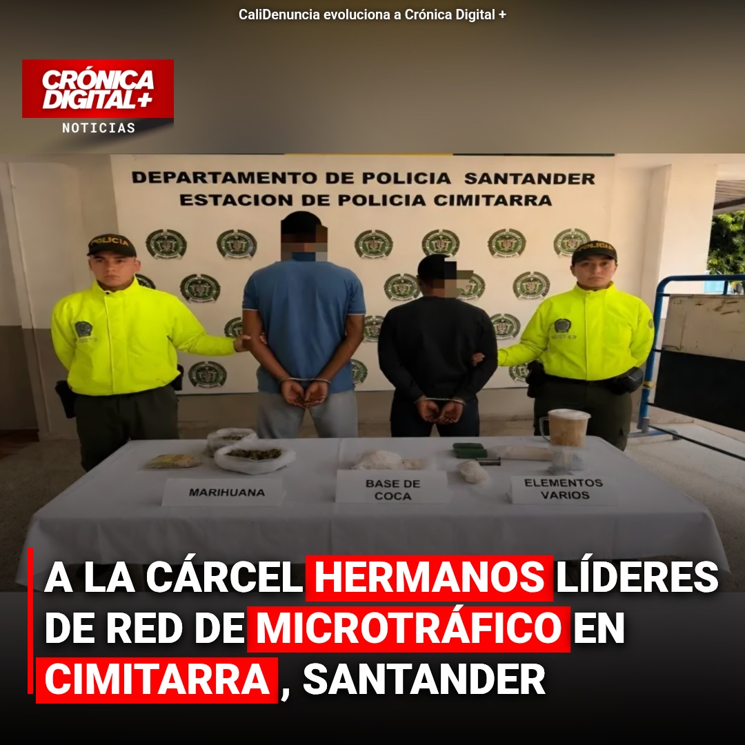 Capturan hermanos líderes de red de microtráfico ‘Los del Muro’ en Cimitarra