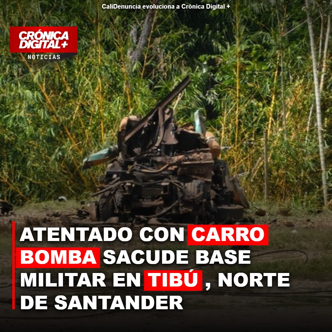 Carro bomba ataca base militar en Tibú sin heridos: recrudece violencia en Catatumbo