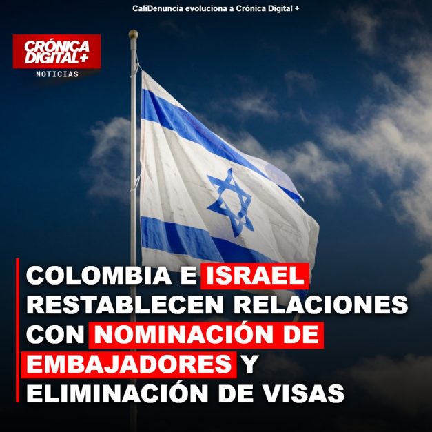 Colombia e Israel reestablecen lazos diplomáticos y eliminan visas