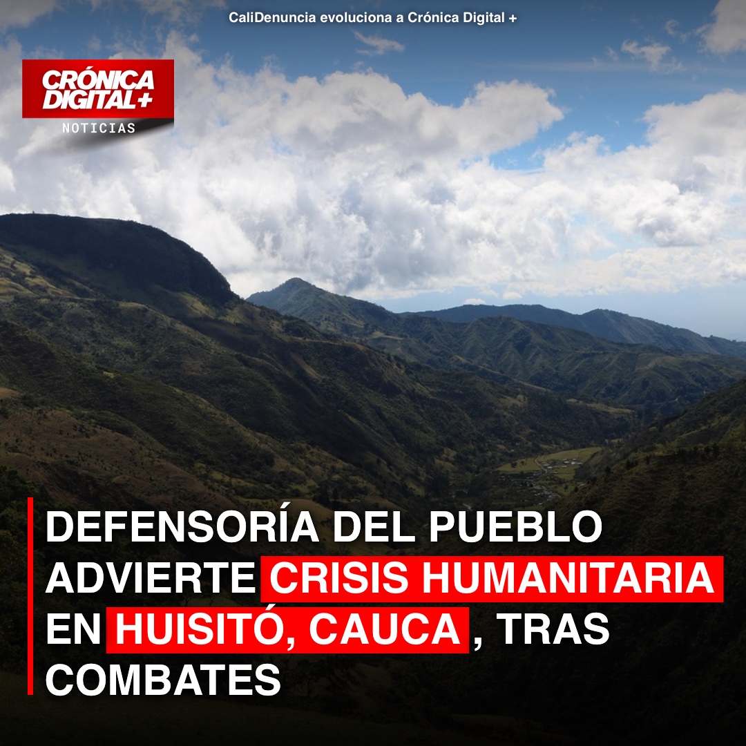 Combates en Huisitó, Cauca: Defensoría alerta crisis y seis heridos