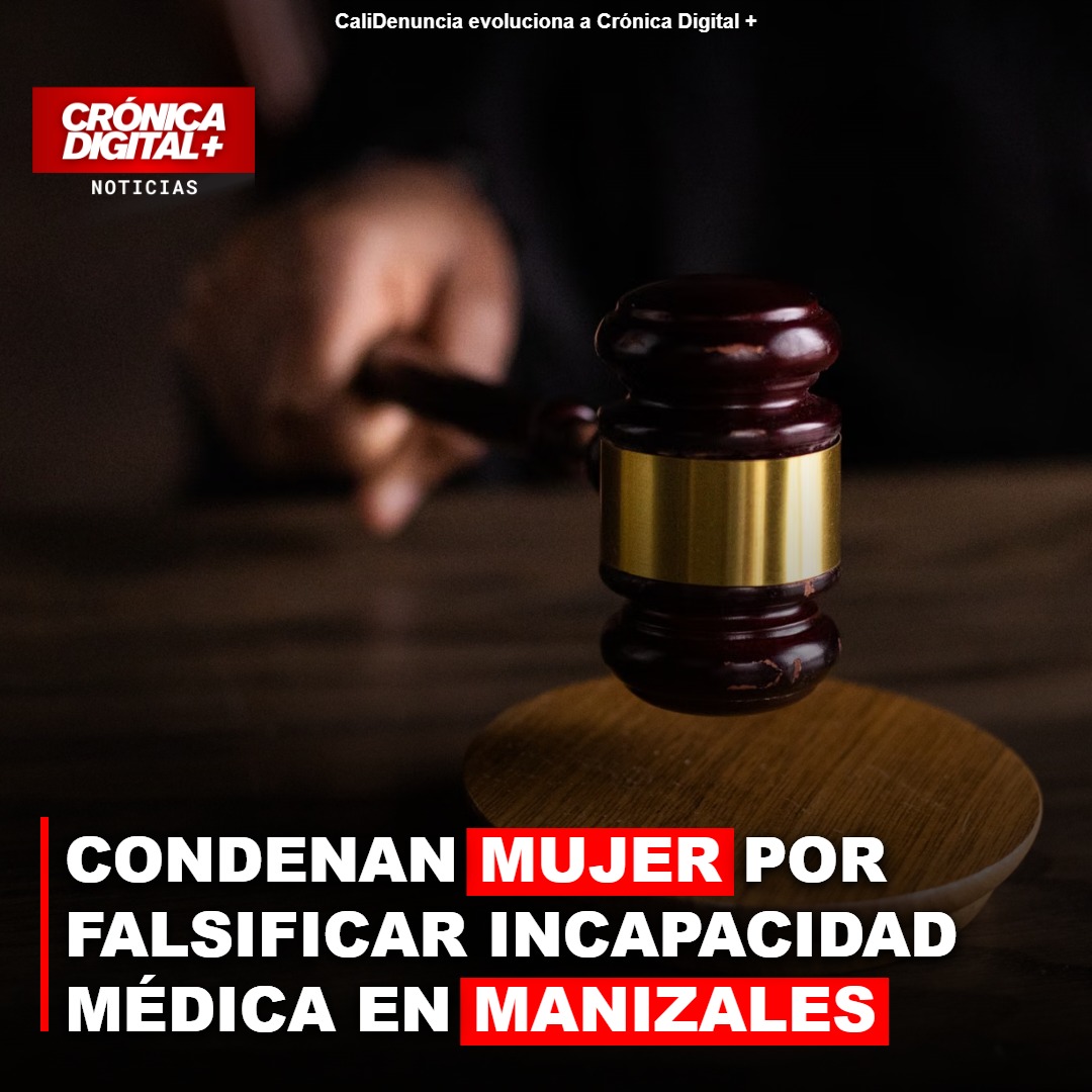 Condenada en Manizales por falsificar incapacidad laboral