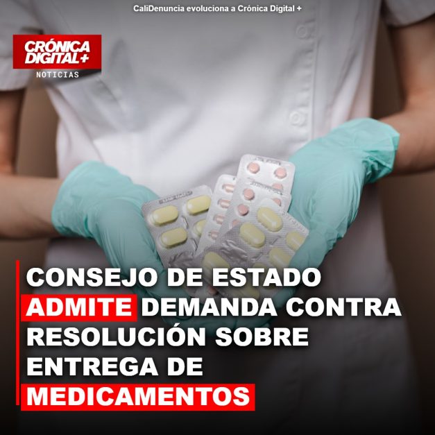 CONSEJO DE ESTADO ADMITE DEMANDA CONTRA RESOLUCIÓN SOBRE ENTREGA DE MEDICAMENTOS