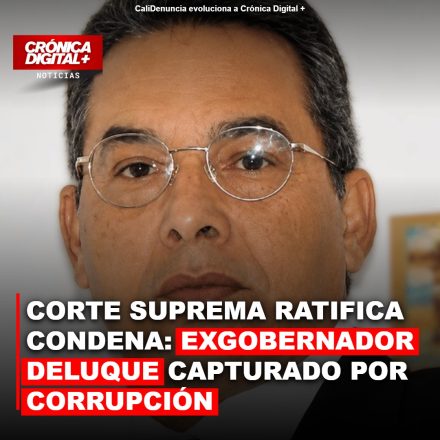 Corte Suprema Condena a Exgobernador Deluque por Corrupción