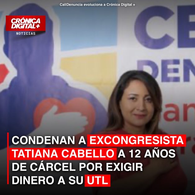 Corte Suprema condena a Tatiana Cabello: 12 años por exigir dinero a UTL