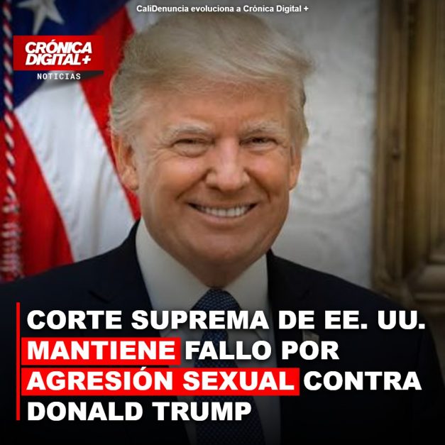 CORTE SUPREMA DE EE. UU. MANTIENE FALLO POR AGRESIÓN SEXUAL CONTRA DONALD TRUMP