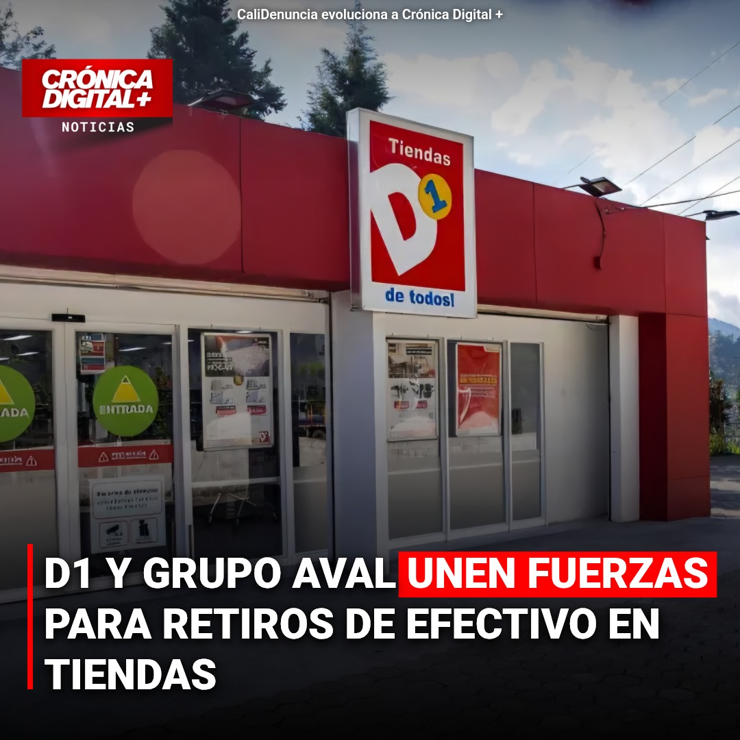 D1 y Grupo Aval simplifican retiros en efectivo: Convenio beneficia a 2.800 tiendas