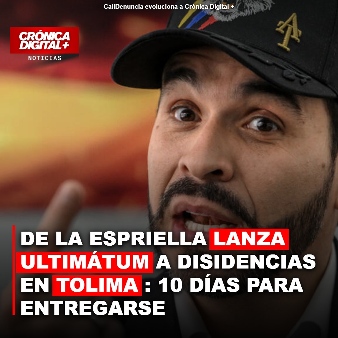 De La Espriella da ultimátum a disidencias en Tolima: 10 días para desmovilizarse