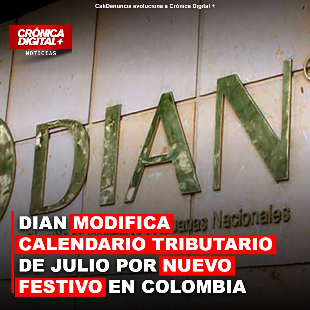 DIAN modifica vencimientos tributarios de julio por nuevo festivo