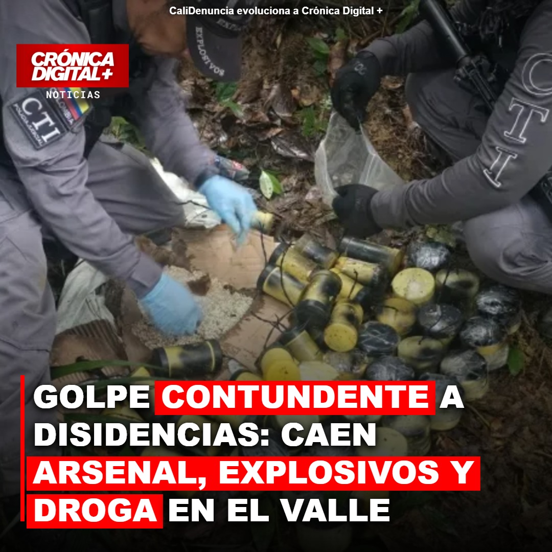 Disidencias en Valle pierden arsenal, explosivos y droga en operativo militar