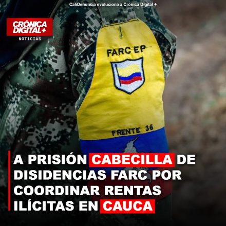 Disidencias FARC: Cabecilla de Dagoberto Ramos a prisión por rentas ilícitas