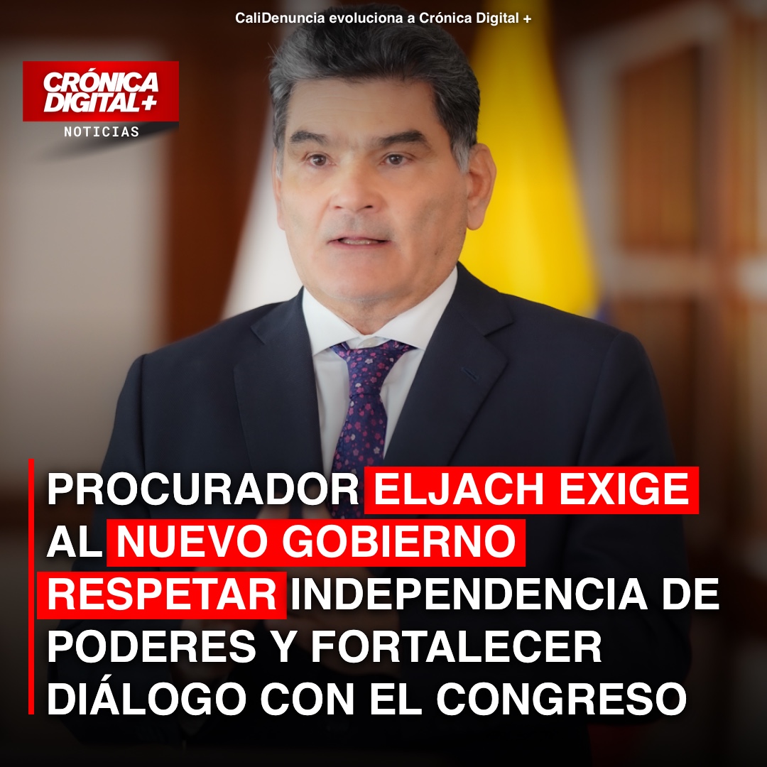 Eljach exige respeto a poderes y diálogo al nuevo Gobierno en Colombia