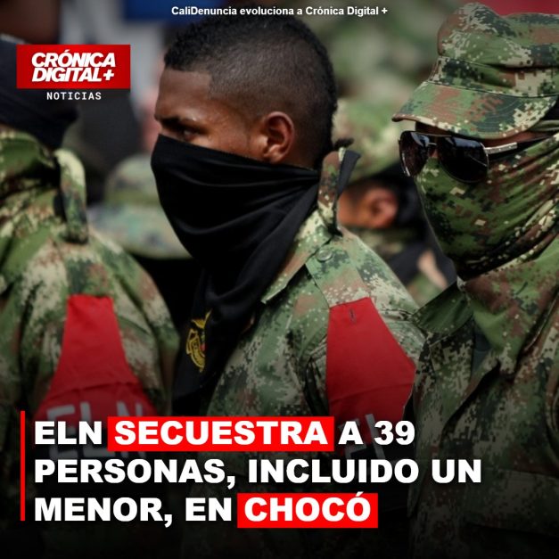 ELN secuestra 39 personas en Chocó, incluyendo un menor de edad