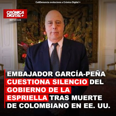 Embajador García-Peña cuestiona silencio de gobierno De la Espriella por colombiano muerto en EE. UU.