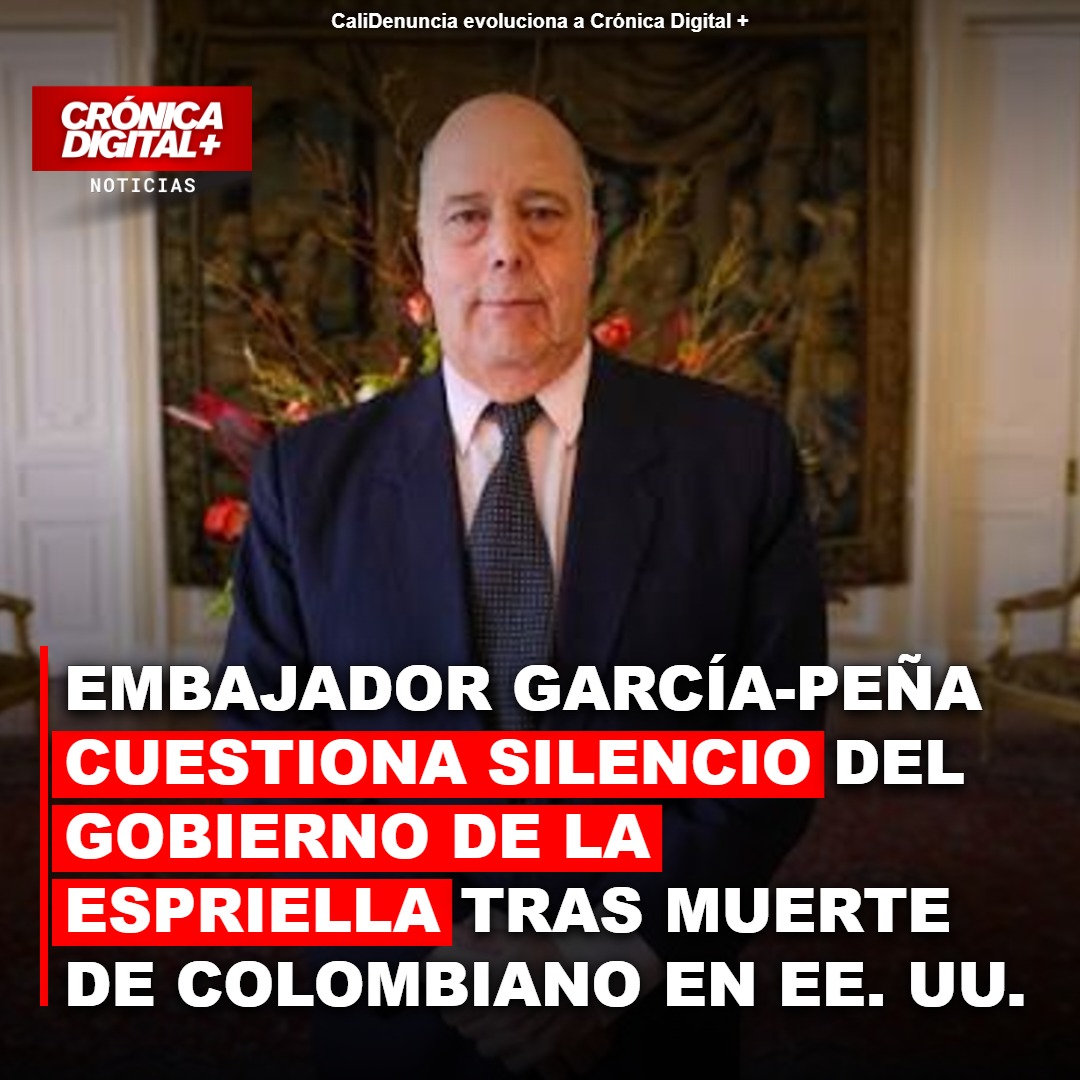 Embajador García-Peña cuestiona silencio de gobierno De la Espriella por colombiano muerto en EE. UU.
