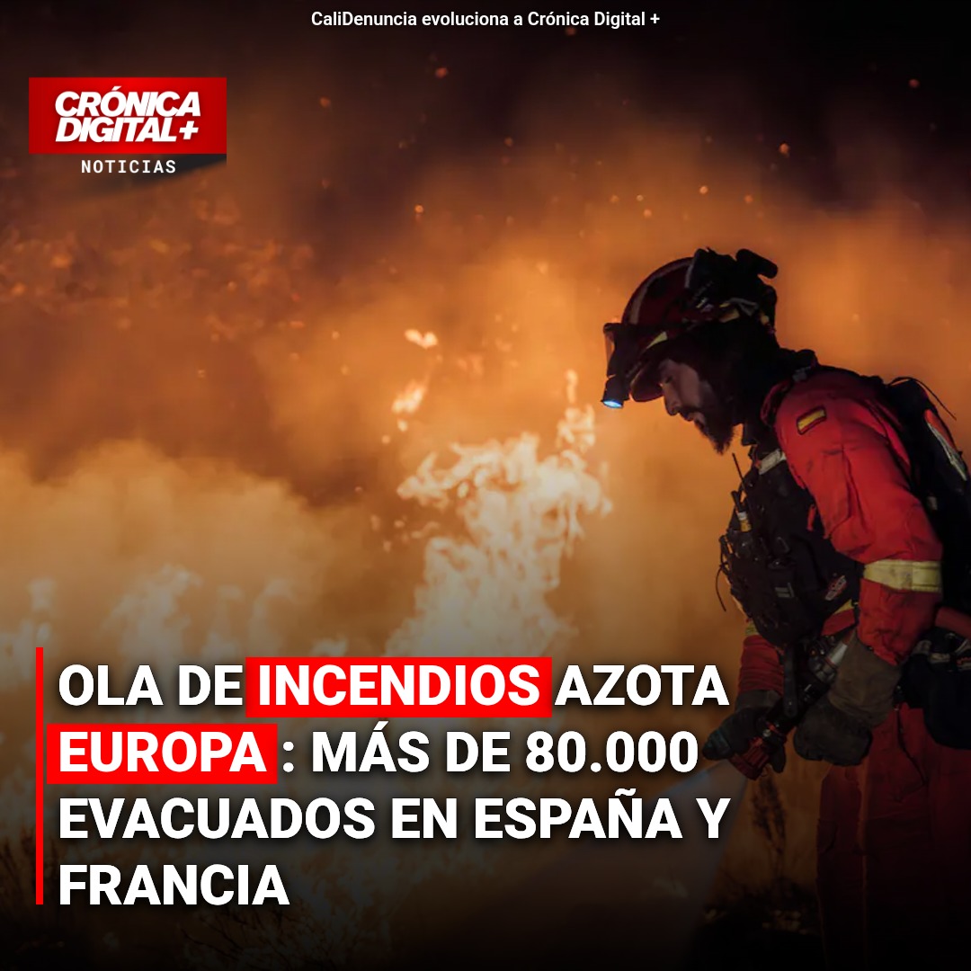 Europa arde: 80.000 evacuados por incendios en España y Francia