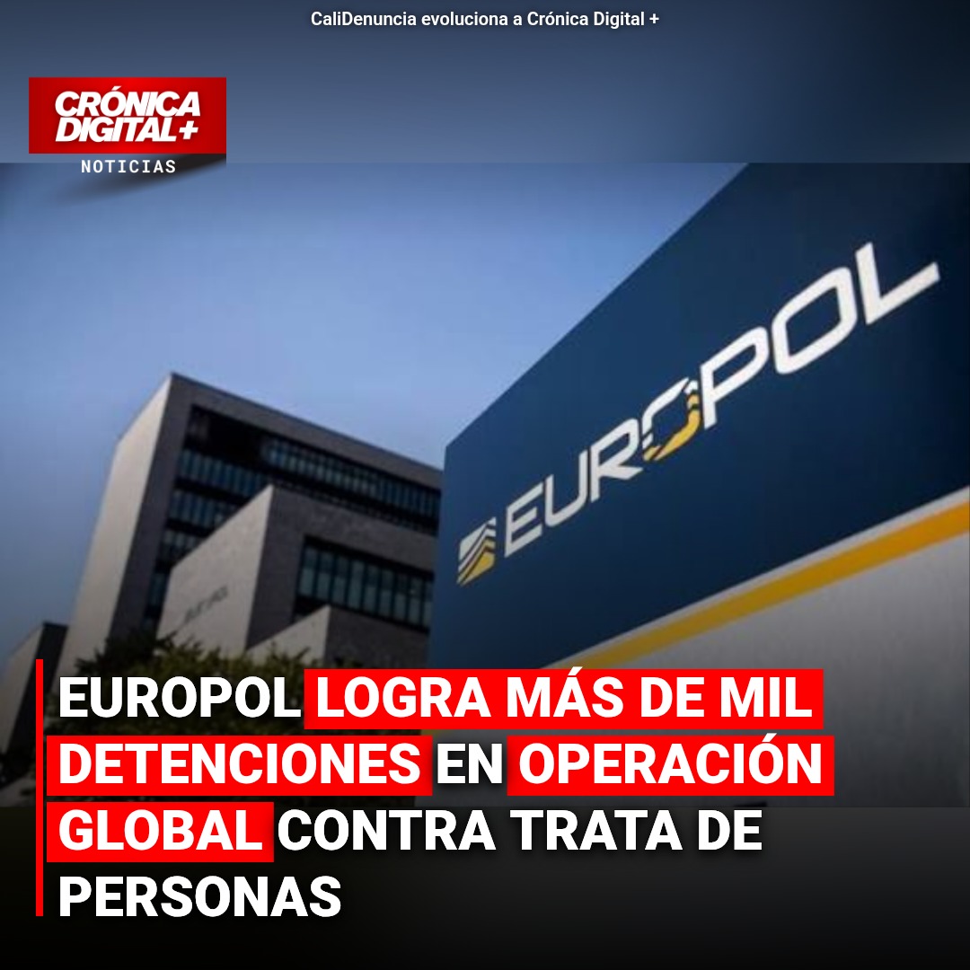 EUROPOL LOGRA MÁS DE MIL DETENCIONES EN OPERACIÓN GLOBAL CONTRA TRATA DE PERSONAS