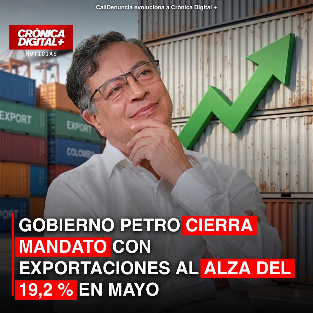 Exportaciones Colombianas Crecen 19,2% en Mayo: Balance Final del Gobierno Petro