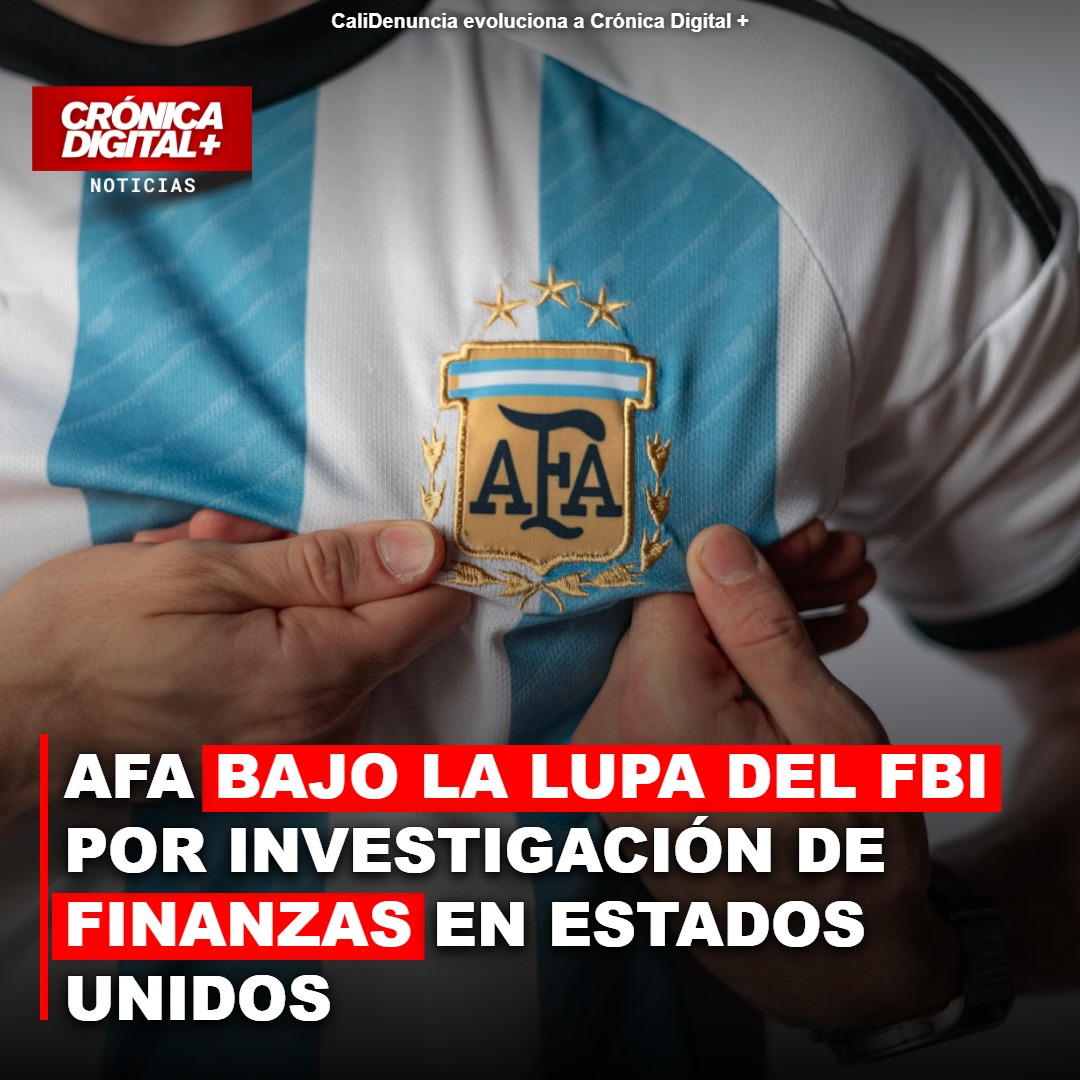 FBI Investiga Finanzas de AFA en EE. UU. por Lavado de Activos