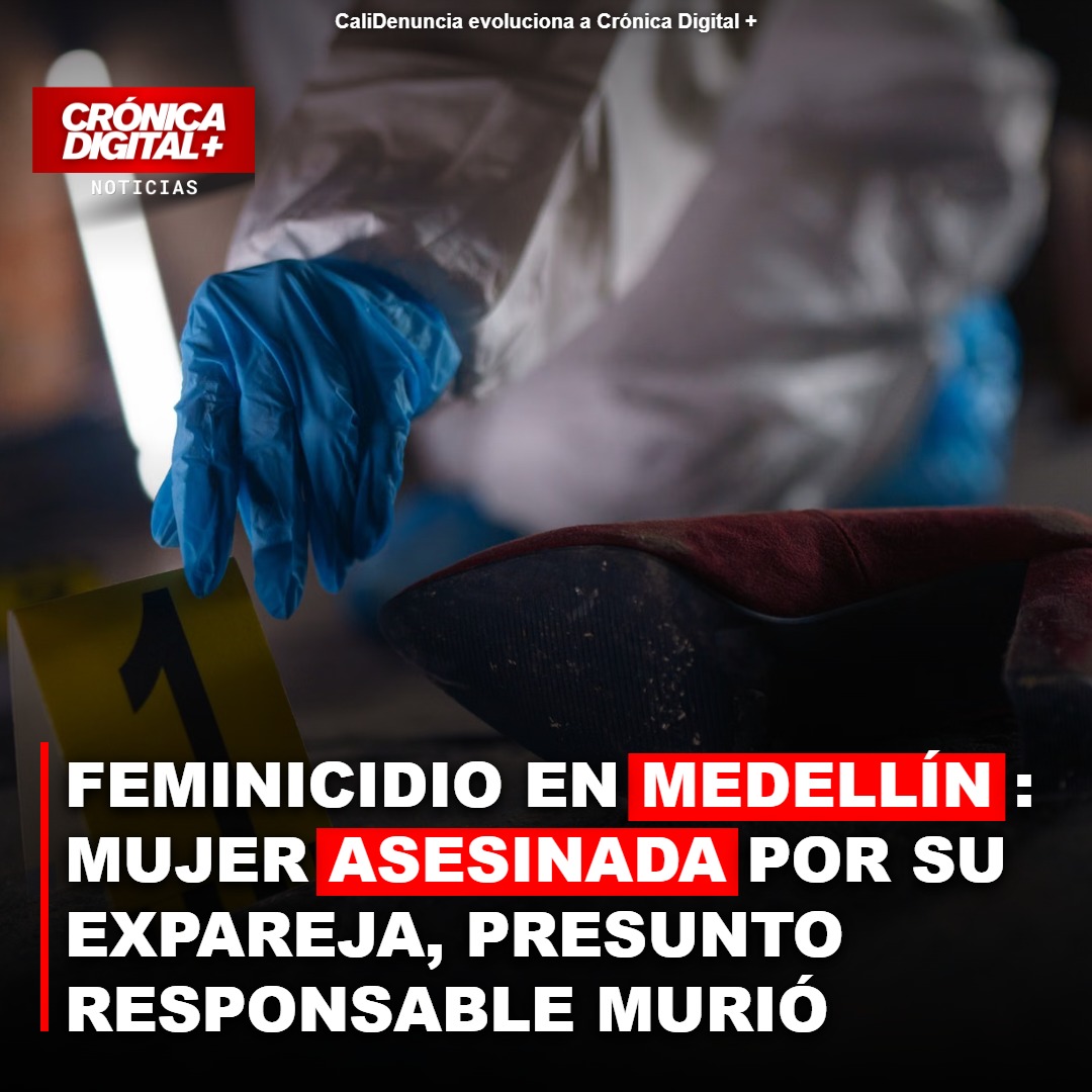 Feminicidio en Medellín: expareja asesinó a mujer y luego murió