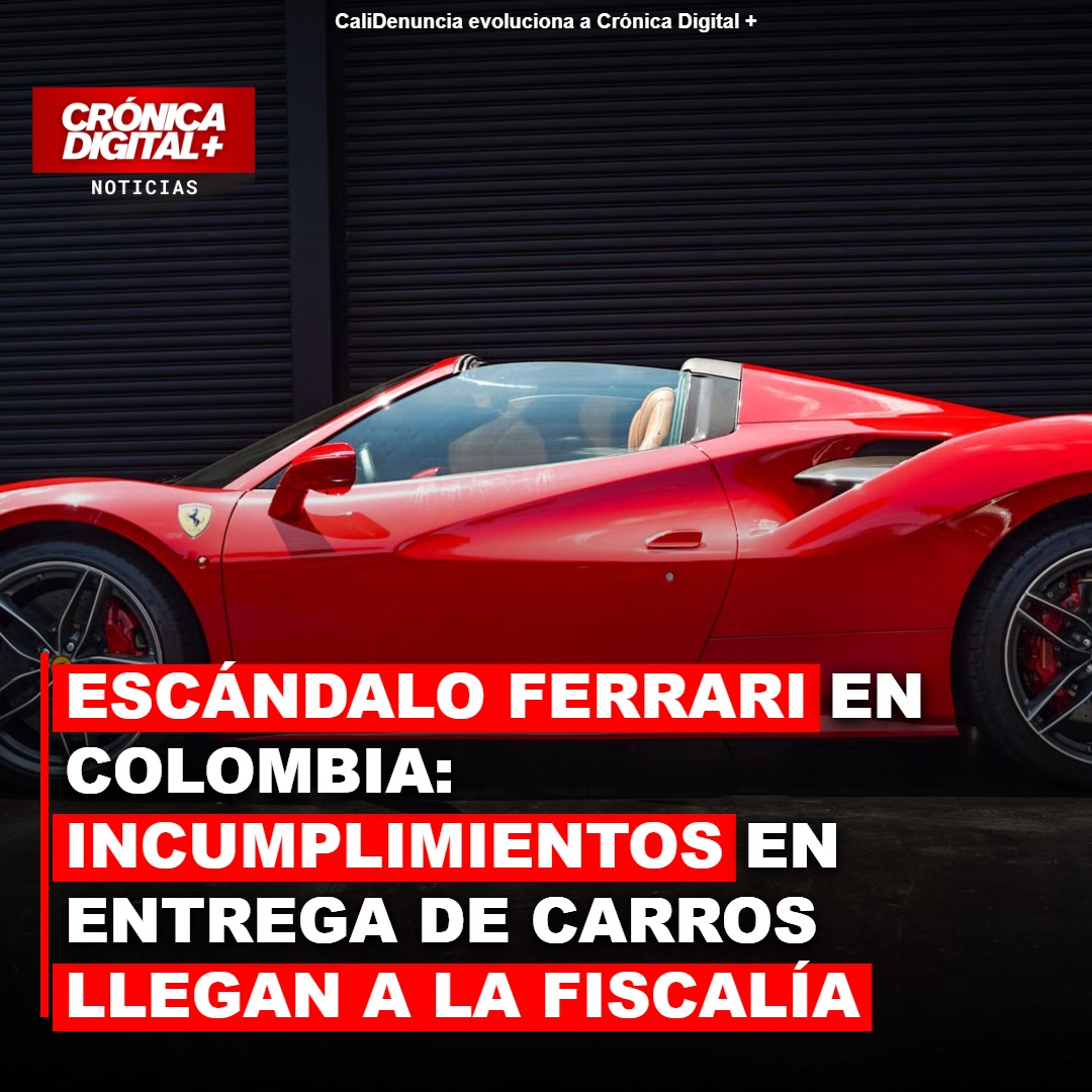 Ferrari en Colombia: Clientes Afectados Denuncian Fraude ante la Fiscalía
