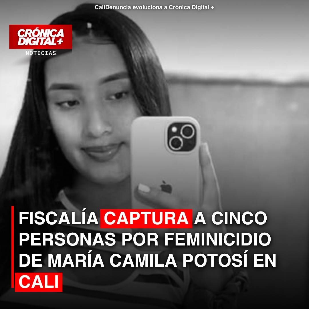 Fiscalía captura a cinco implicados en feminicidio de María Camila Potosí en Cali