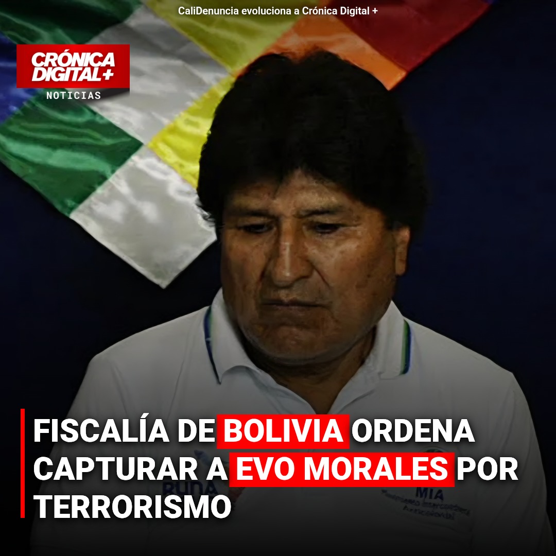 Fiscalía de Bolivia emite orden de captura contra Evo Morales por terrorismo