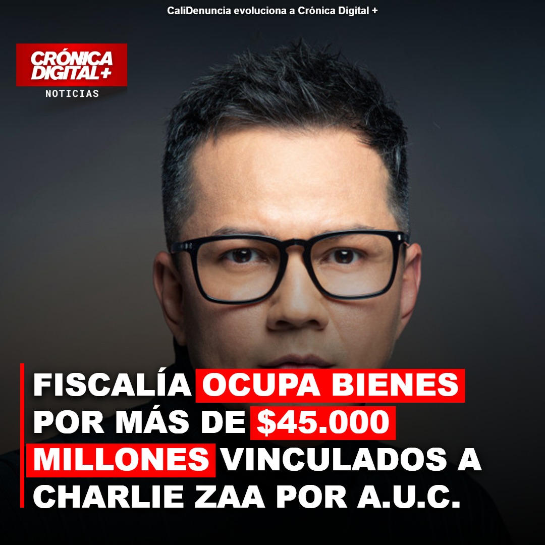 Fiscalía Incauta $45.000 Millones a Charlie Zaa por Vínculos AUC
