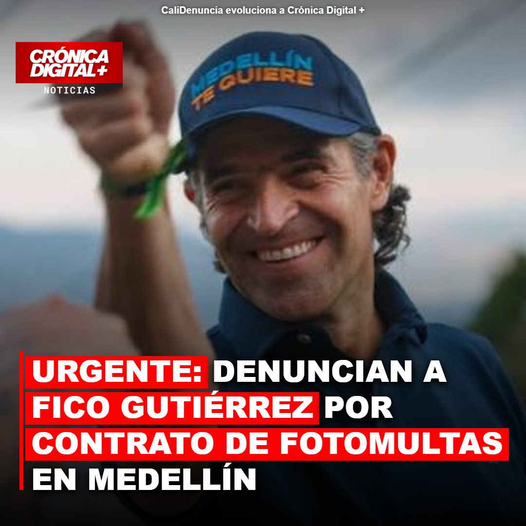 Fiscalía investiga contrato de fotomultas en Medellín por denuncia contra Gutiérrez