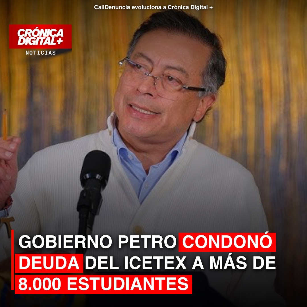GOBIERNO PETRO CONDONÓ DEUDA DEL ICETEX A MÁS DE 8.000 ESTUDIANTES