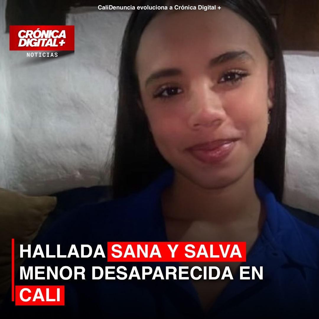 HALLADA SANA Y SALVA MENOR DESAPARECIDA EN CALI