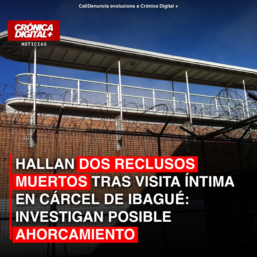 Hallan dos reclusos muertos tras visita íntima en cárcel de Ibagué; investigan ahorcamiento