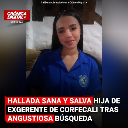 Hija de exgerente de Corfecali hallada sana tras angustiosa búsqueda en Cali