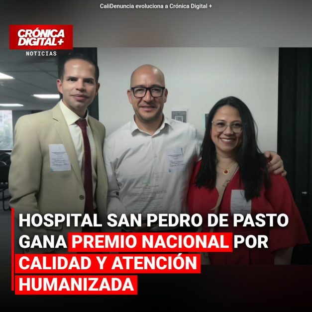 HOSPITAL SAN PEDRO DE PASTO GANA PREMIO NACIONAL POR CALIDAD Y ATENCIÓN HUMANIZADA