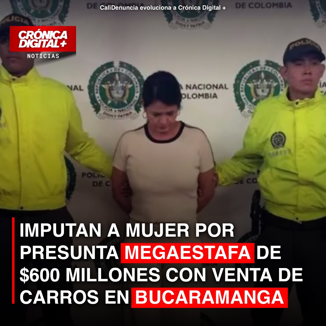 Imputan a mujer por presunta megaestafa de $600 millones en venta de coches en Bucaramanga
