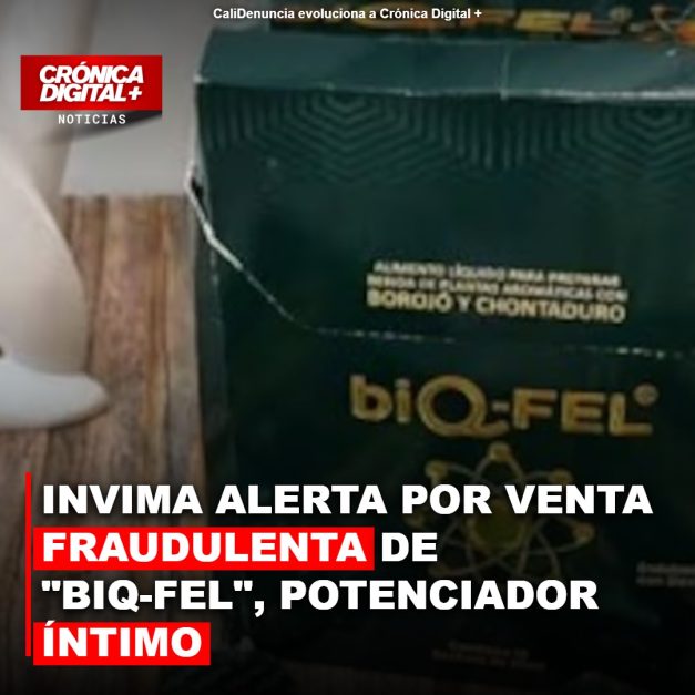 INVIMA ALERTA POR VENTA FRAUDULENTA DE «BIQ-FEL», POTENCIADOR ÍNTIMO CON RIESGOS PARA LA SALUD