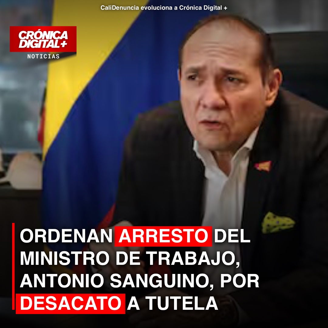 Juez ordena arresto de ministro Sanguino por desconocer tutela
