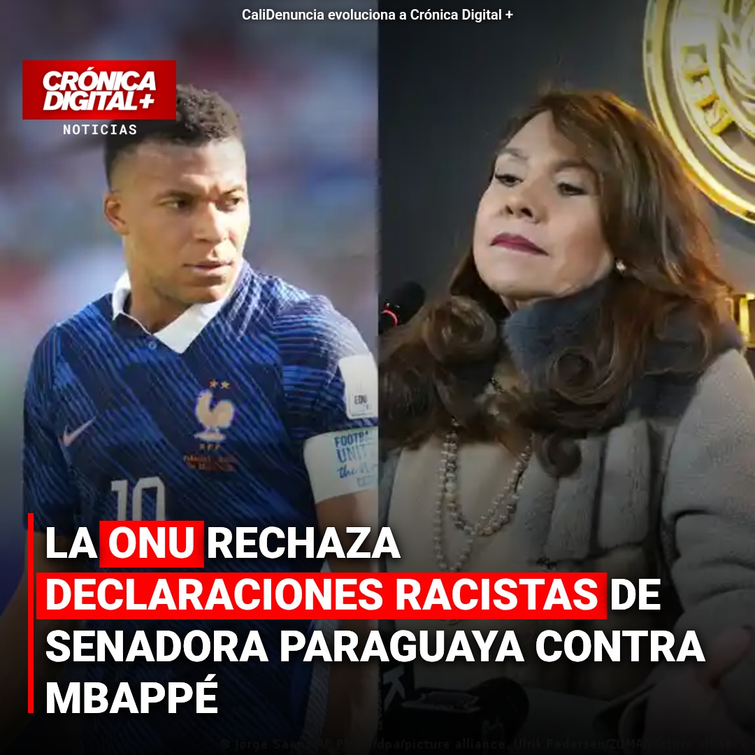 LA ONU RECHAZA DECLARACIONES RACISTAS DE SENADORA PARAGUAYA CONTRA MBAPPÉ