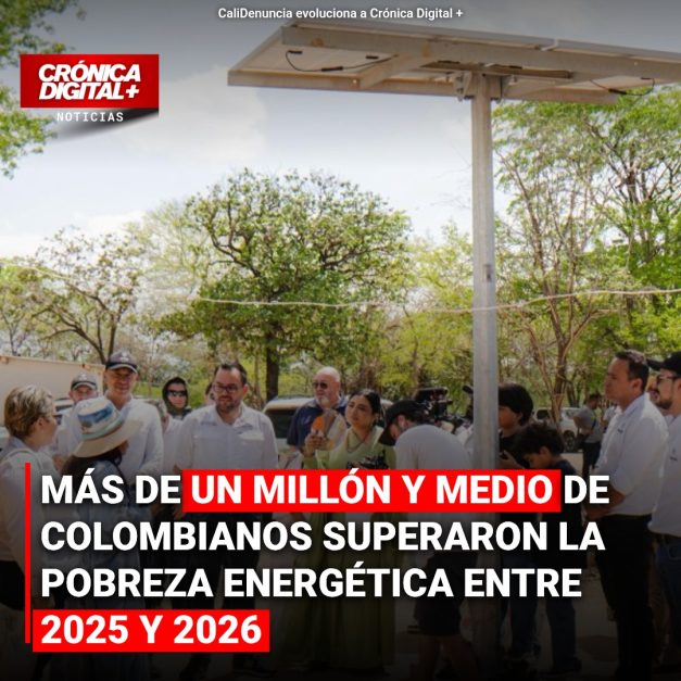 MÁS DE UN MILLÓN Y MEDIO DE COLOMBIANOS SUPERARON LA POBREZA ENERGÉTICA ENTRE 2025 Y 2026