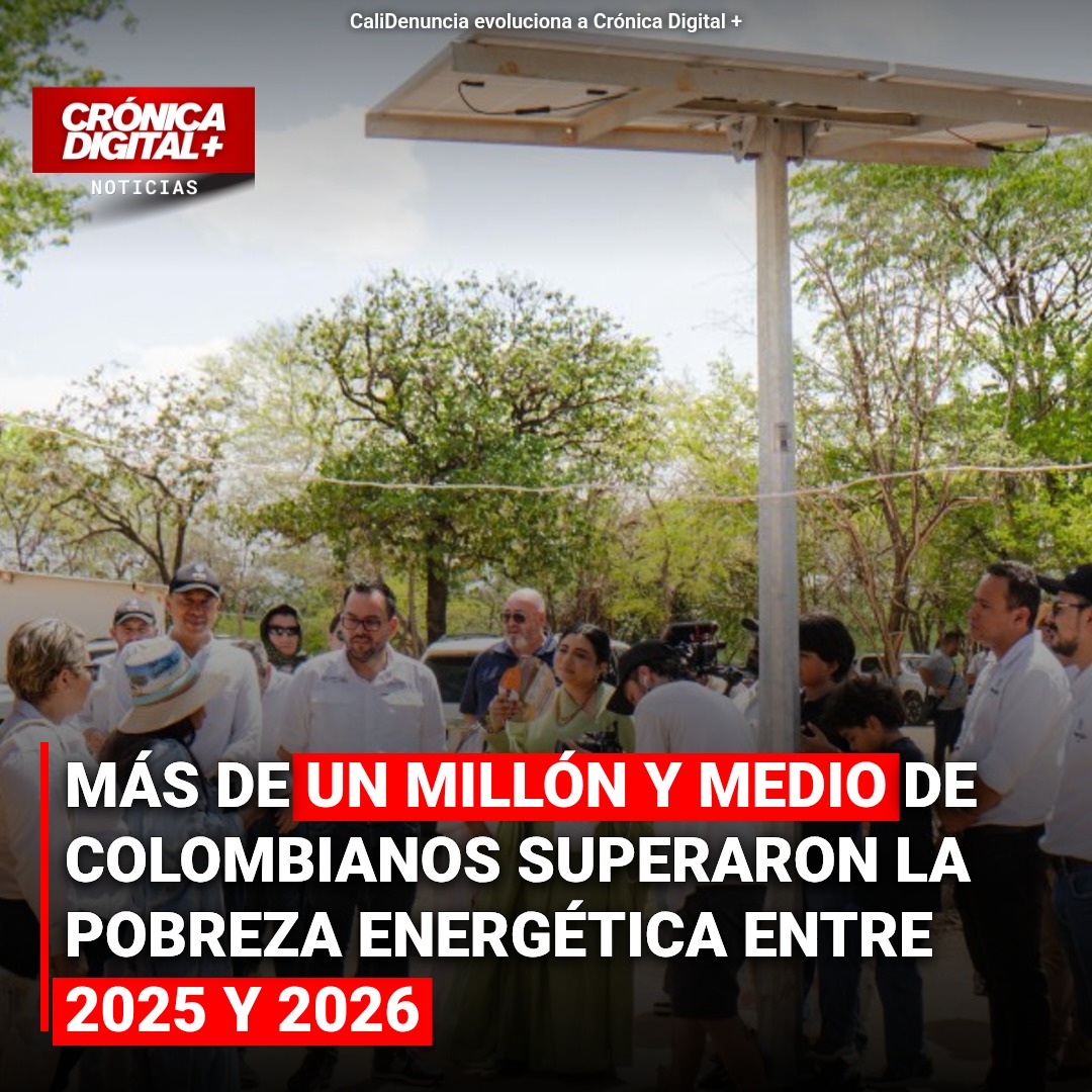 MÁS DE UN MILLÓN Y MEDIO DE COLOMBIANOS SUPERARON LA POBREZA ENERGÉTICA ENTRE 2025 Y 2026