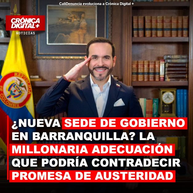 ¿nuevA SEDE DE GOBIERNO en Barranquilla? La millonaria adecuación que podría contradecir promesa de austeridad